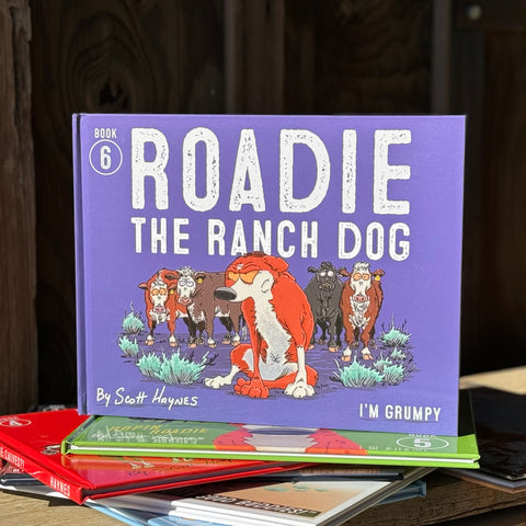 ROADIE THE RANCH DOG - BOOK #6