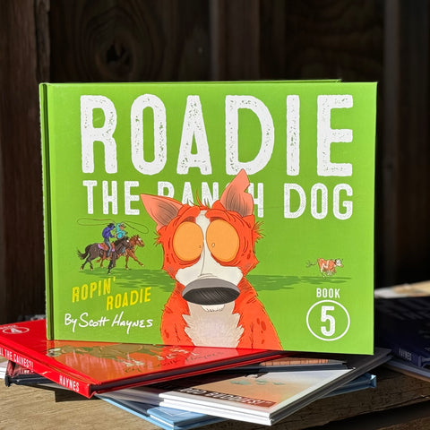 ROADIE THE RANCH DOG - BOOK #5